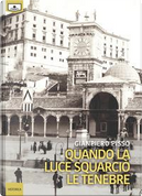 Quando la luce squarciò le tenebre by Gianpiero Pisso