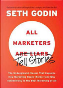 All Marketers Are Liars by Seth Godin