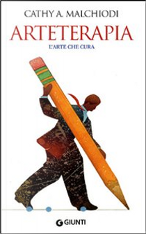 Arteterapia. L'arte che cura by Cathy A. Malchiodi