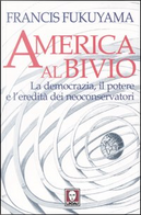 America al bivio by Francis Fukuyama