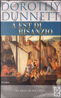 A est di Bisanzio by Dorothy Dunnett