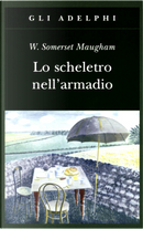 Lo scheletro nell'armadio by William Somerset Maugham