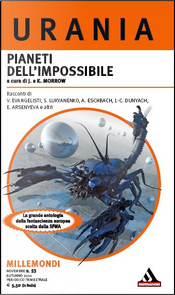 Millemondi Autunno 2010: Pianeti dell'impossibile by Andreas Eschbach, Bernhard Ribbeck, Elena Arsenieva, Evangelisti Valerio, Jean-Claude Dunyach, Joao Barreiros, Joelle Wintrebert, Johanna Sinisalo, José Antonio Cotrina, Lucian Marisca, Marek S. Huberath, Ondrei Neff, Panagiotis Koustas, Pedro Jorge Romero, Richard de la Casa, Sergei Lukyanenko, W. J. Maryson