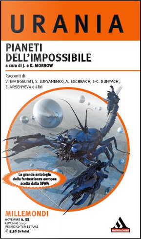 Millemondi Autunno 2010: Pianeti dell'impossibile by Bernhard Ribbeck, Elena Arsenieva, Eschbach Andreas, Evangelisti Valerio, Jean-Claude Dunyach, Joao Barreiros, Joelle Wintrebert, Johanna Sinisalo, José Antonio Cotrina, Lucian Marisca, Marek S. Huberath, Ondrei Neff, Panagiotis Koustas, Pedro Jorge Romero, Richard de la Casa, Sergei Lukyanenko, W. J. Maryson Millemondi Autunno 2010: Pianeti dell'impossibile by Bernhard Ribbeck, Elena Arsenieva, Eschbach Andreas, Evangelisti Valerio, Jean-Claude Dunyach, Joao Barreiros, Joelle Wintrebert, Johanna Sinisalo, José Antonio Cotrina, Lucian Marisca, Marek S. Huberath, Ondrei Neff, Panagiotis Koustas, Pedro Jorge Romero, Richard de la Casa, Sergei Lukyanenko, W. J. Maryson