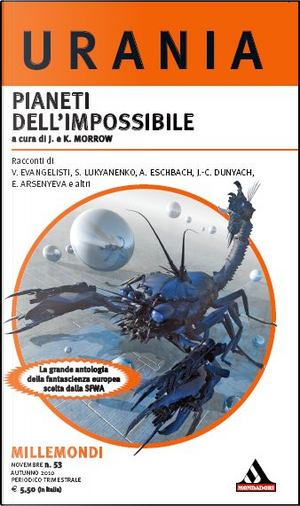 Millemondi Autunno 2010: Pianeti dell'impossibile by Andreas Eschbach, Bernhard Ribbeck, Elena Arsenieva, Evangelisti Valerio, Jean-Claude Dunyach, Joao Barreiros, Joelle Wintrebert, Johanna Sinisalo, José Antonio Cotrina, Lucian Marisca, Marek S. Huberath, Ondrei Neff, Panagiotis Koustas, Pedro Jorge Romero, Richard de la Casa, Sergei Lukyanenko, W. J. Maryson