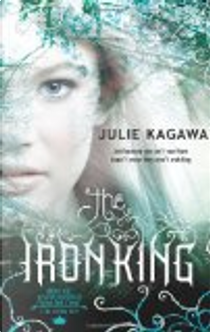 The Iron King by Julie Kagawa