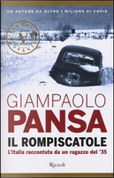 Il rompiscatole. L'Italia raccontata da un ragazzo del '35 by Giampaolo Pansa