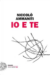 Io e te by Niccolò Ammaniti