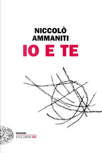 Io e te by Niccolò Ammaniti