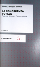 La conoscenza totale by Mario Rossi Monti