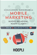 Mobile marketing by Gianluca Diegoli, Marco Brambilla