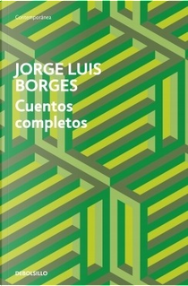 Cuentos completos by Jorge Luis Borges