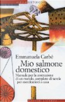 Mio salmone domestico by Emmanuela Carbé