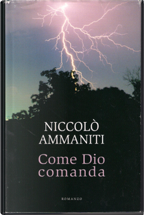 Come Dio comanda by Niccolò Ammaniti