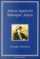 Joyce barocco­Baroque Joyce by Giorgio Melchiori