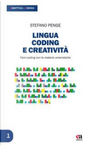 Lingua, coding e creatività. Fare coding con le materie umanistiche. Con Contenuto digitale per download by Stefano Penge