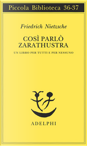 Così parlò Zarathustra by Friedrich Nietzsche Così parlò Zarathustra by Friedrich Nietzsche