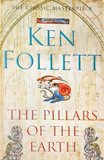 The Pillars of the Earth by Ken Follett