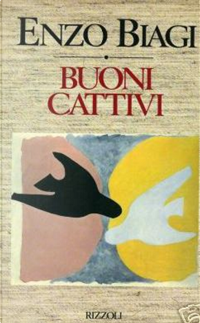 Buoni cattivi by Enzo Biagi