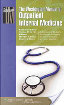 The Washington Manual® of Outpatient Internal Medicine by Thomas M. De Fer