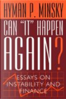 Can "It" Happen Again? Essays on Instability and Finance by Hyman P. Minsky