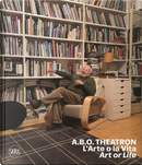 A.B.O. Theatron by Achille Bonito Oliva, Andrea Viliani, Carolyn Christov-Bakargiev