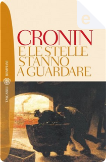 E le stelle stanno a guardare by Archibald Joseph Cronin