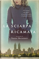 La sciarpa ricamata by Susan Meissner
