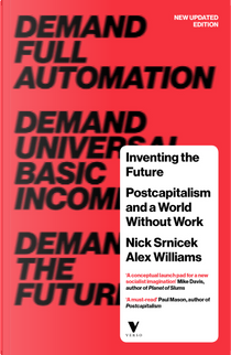 Inventing the Future by Alex Williams, Nick Srnicek