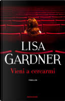 Vieni a cercarmi by Lisa Gardner