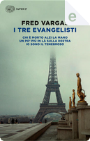 I tre evangelisti by Fred Vargas