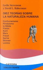 Diez teorías sobre la naturaleza humana by Leslie Forster Stevenson Diez teorías sobre la naturaleza humana by Leslie Forster Stevenson