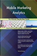 Mobile Marketing Analytics The Ultimate Step-By-Step Guide by Gerardus Blokdyk
