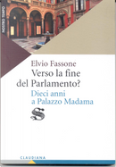 Verso la fine del Parlamento? Dieci anni a Palazzo Madama by Elvio Fassone