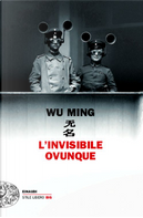 L'invisibile ovunque by Wu Ming