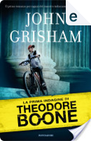 La prima indagine di Theodore Boone by John Grisham