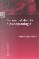 Forme del delirio e psicopatologia by Mario Rossi Monti