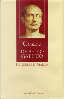 De Bello Gallico by Gaius Julius Caesar