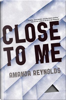 Close to Me by Amanda Reynolds