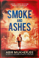 Smoke and ashes by Abir Mukherjee