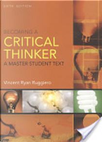 Becoming a Critical Thinker by Vincent Ryan Ruggiero