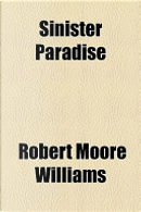 Sinister Paradise by Robert Moore Williams