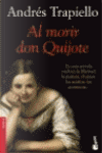 Al morir don Quijote by Andrés Trapiello