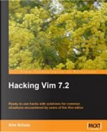 Hacking Vim 7. 2 by Kim Schulz