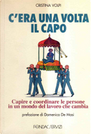 C'era una volta il capo by Cristina Volpi