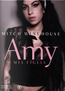 Amy, mia figlia by Mitch Winehouse