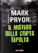 Il mistero della cripta sepolta by Mark Pryor