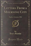 Letters From a Mourning City by Axel Munthe