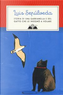 Storia di una gabbianella e del gatto che le insegnò a volare by Luis Sepúlveda