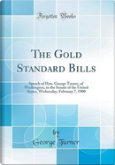 The Gold Standard Bills by George Turner